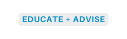 educate advise