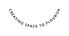 CREATING SPACE TO FLOURISH